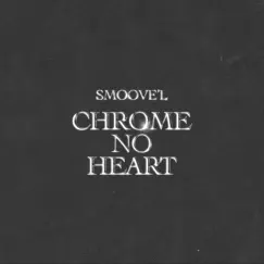 Chrome No Heart - Single by Smoove'L album reviews, ratings, credits