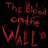 The Blood on the Wall album lyrics, reviews, download