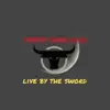 Live by the Sword - Single album lyrics, reviews, download