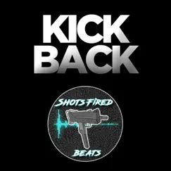 Kick Back (Instrumental) - Single by Shots Fired album reviews, ratings, credits