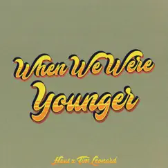 When We Were Younger Song Lyrics