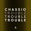 Trouble, Trouble, Trouble! - Single album lyrics, reviews, download