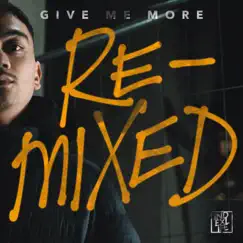 Give Me More – Remixed - EP by High Graid album reviews, ratings, credits