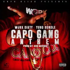 Capo Gang Anthem - Single by Work Dirty & Yung Bundle album reviews, ratings, credits