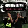 Run Dem Down (feat. Alfa Halive) - Single album lyrics, reviews, download