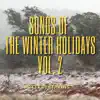 Songs of the Winter Holidays, Vol. 2 album lyrics, reviews, download