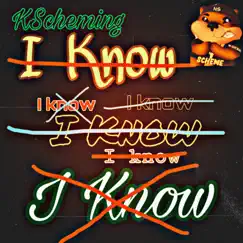 I Know - Single by Kscheming album reviews, ratings, credits