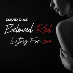 Lusting For Love - Single by David Diaz & Beloved Red album reviews, ratings, credits