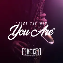 Just the Way You Are - Single by La Firmeza Norteña album reviews, ratings, credits