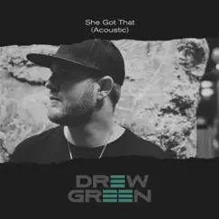 She Got That (Acoustic) - Single by Drew Green album reviews, ratings, credits