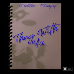 Thug With Ya (feat. CFN Longway) Song Lyrics