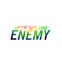 Enemy - Single by Hippie Sabotage album reviews, ratings, credits
