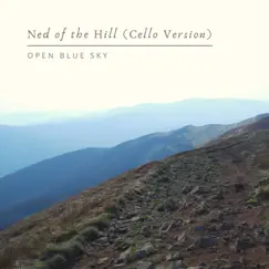 Ned of the Hill (Cello Version) - Single by Open Blue Sky album reviews, ratings, credits