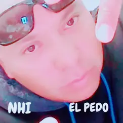 El Pedo - Single by NHI album reviews, ratings, credits