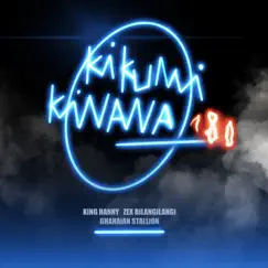 Kikumi Kinana 180 - Single by Ghanaian Stallion, King Hanny & Zex BilangiLangi album reviews, ratings, credits