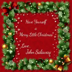 Have Yourself a Merry Little Christmas - Single by John Salaway album reviews, ratings, credits