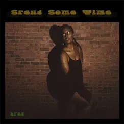 Spend Some Time - Single by Ki'sa album reviews, ratings, credits