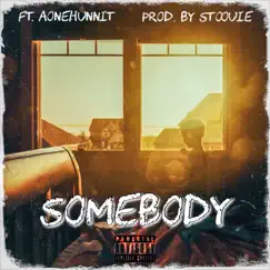 Somebody (feat. Aonehunnit) - Single by Stoouie album reviews, ratings, credits
