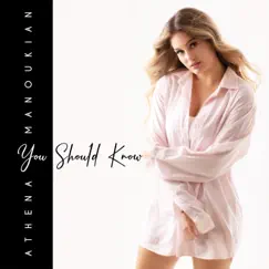 You Should Know - Single by Athena Manoukian album reviews, ratings, credits