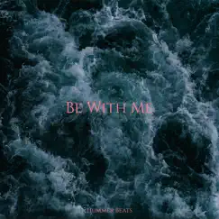 Be with Me - Single by Hummer Beats album reviews, ratings, credits