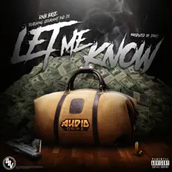 Let Me Know (feat. GeeHunnit & Ddollarsign) Song Lyrics