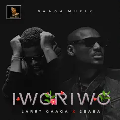 Iworiwo - Single by Larry Gaaga & 2Baba album reviews, ratings, credits