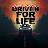 Driven for Life - Single album lyrics, reviews, download