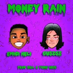 Money Rain (feat. Guszsz) - Single by Emici Heli album reviews, ratings, credits
