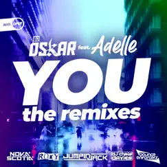 You (The Remixes) [feat. Adelle] by DJ Oskar album reviews, ratings, credits