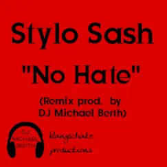 No Hate (feat. Stylo Sash) [Remix] Song Lyrics