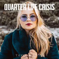 Quarter-Life Crisis - Single by Taylor Tote album reviews, ratings, credits