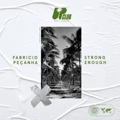 Strong Enough - Single by Fabricio Pecanha album reviews, ratings, credits