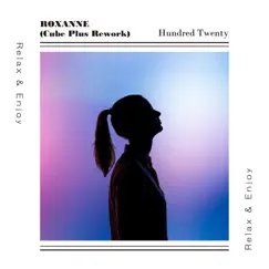 Roxanne (Cube Plus Rework) [Cover] Song Lyrics