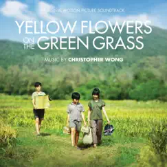 Yellow Flowers on the Green Grass (Original Motion Picture Soundtrack) by Christopher Wong album reviews, ratings, credits