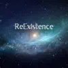 ReExistence - Single album lyrics, reviews, download