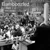 Bamboozled - Single album lyrics, reviews, download