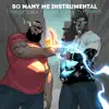 So Many Me (Instrumental) - Single album lyrics, reviews, download