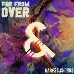 Far From Over - Single by Harps & Chords album reviews, ratings, credits