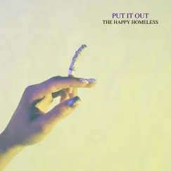 Put It Out - EP by The Happy Homeless album reviews, ratings, credits