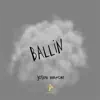 Ballin' - Single album lyrics, reviews, download