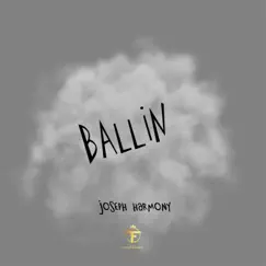 Ballin' - Single by Joseph Harmony album reviews, ratings, credits