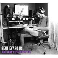 Soul (How I Keep Movin' On) by Gene Evaro Jr. album reviews, ratings, credits
