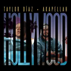 Hollywood - Single by Taylor Díaz & Akapellah album reviews, ratings, credits