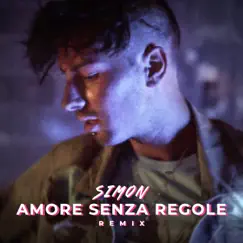 Amore senza regole (Remix) - Single by Simon album reviews, ratings, credits