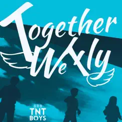 Together We Fly - Single by TNT Boys album reviews, ratings, credits