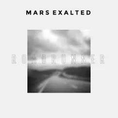 Roadrunner - Single by Mars Exalted album reviews, ratings, credits