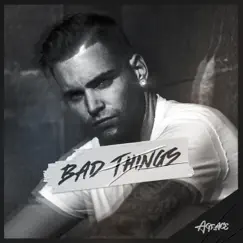 Bad Things - Single by Agrace album reviews, ratings, credits