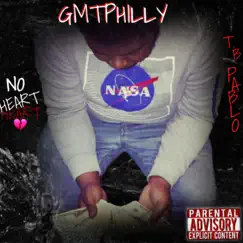 No Heart (feat. T.B Pablo) - Single by GmtPhilly album reviews, ratings, credits