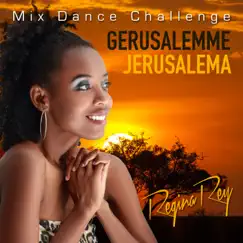 Gerusalemme / Jerusalema (Mix Dance Challenge) - Single by Regina Rey album reviews, ratings, credits