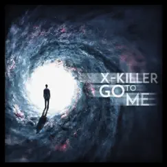 Go to Me - Single by X-Killer album reviews, ratings, credits